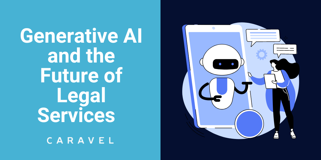 Generative AI and the Future of Legal Services - Caravel Law